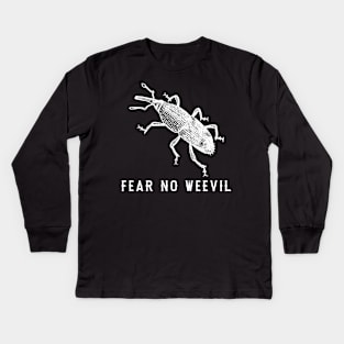 Fear No Weevil. Funny Gift For Bug Lover Kids Long Sleeve T-Shirt